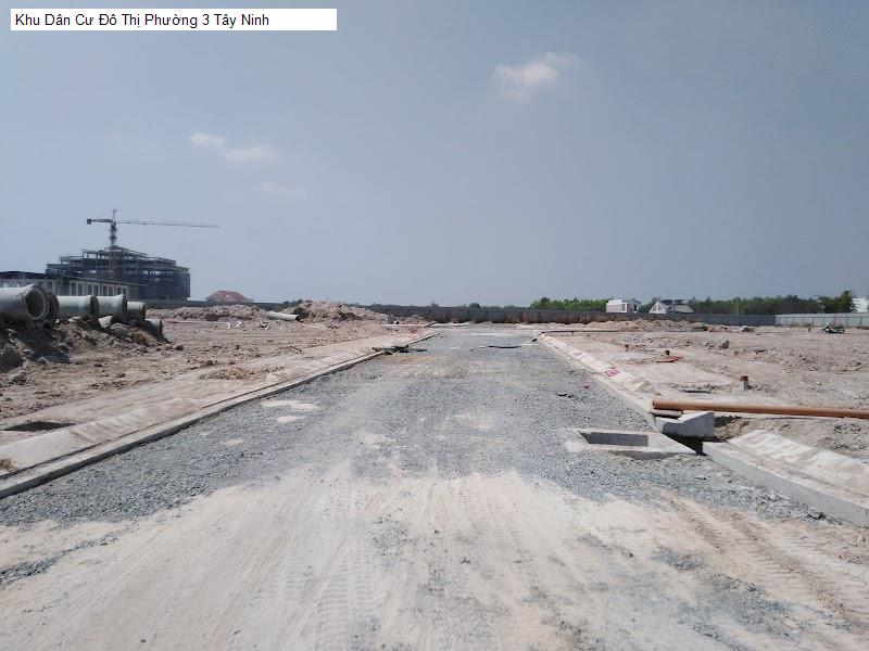 Khu Dân Cư Đô Thị Phường 3 Tây Ninh