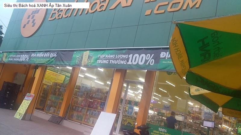 Siêu thị Bách hoá XANH Ấp Tân Xuân
