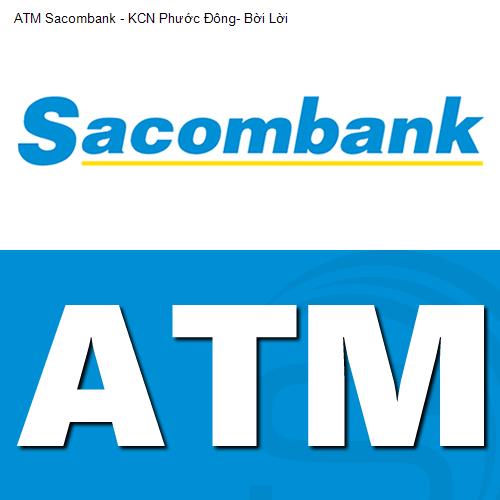 ATM Sacombank - KCN Phước Đông- Bời Lời