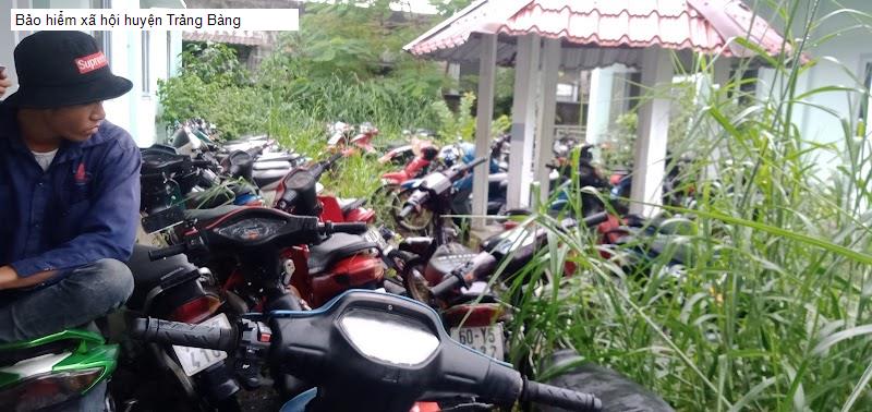 Bảo hiểm xã hội huyện Trảng Bàng