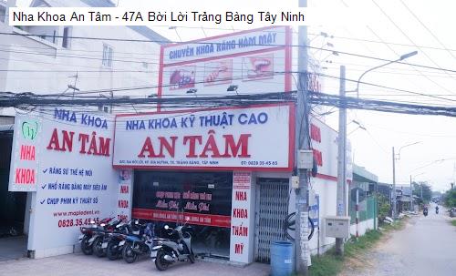 Nha Khoa An Tâm - 47A Bời Lời Trảng Bàng Tây Ninh