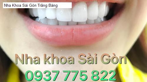 Nha Khoa Sài Gòn Trảng Bàng